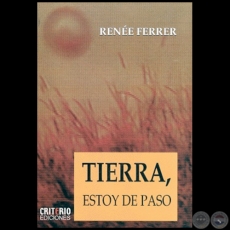 TIERRA, ESTOY DE PASO - Autora: RENE FERRER - Ao 2015